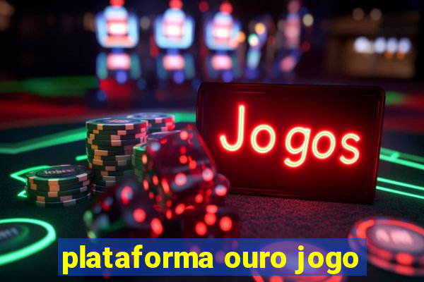 plataforma ouro jogo